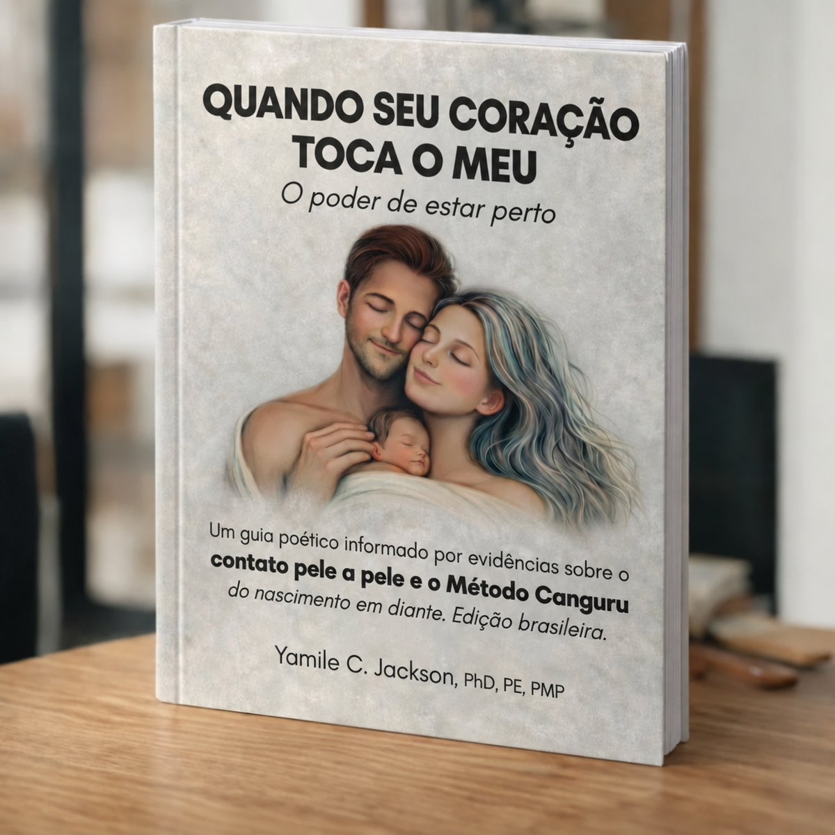 PRÉ-VENDA • EDIÇÃO BRASILEIRA: QUANDO SEU CORAÇÃO  TOCA O MEU: O poder de estar perto